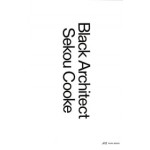 Black Architect | Sekou Cooke | 9783038603825 | PARK BOOKS