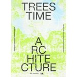 Trees, Time, Architecture! Design in Constant Transformation | 9783038604310 | PARK BOOKS