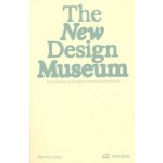 The New Design Museum. Co-creating the Present, Prototyping the Future | Beatrice Leanza | 9783038604389 | PARK BOOKS