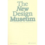 The New Design Museum. Co-creating the Present, Prototyping the Future | Beatrice Leanza | 9783038604389 | PARK BOOKS