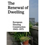The Renewal of Dwelling. European Housing Construction 1945-1975 | Elli Mosayebi, Michael Kraus | 9783038630388