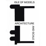 Isle of Models. Architecture and Scale | Cyril Veillon, Nadja Maillard | 9783038630531 | Triest