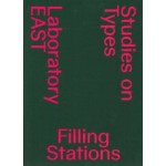 Filling Stations. Studies on Types | EAST – Laboratory, EPFL Lausanne | 9783038630913 | Triest Verlag