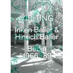 Visting. Inken Baller & Hinrich Baller. Berlin 1966-89 | urban fragment observatory | 9783753300528 | Walther Konig