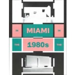 In Miami in the 1980s. The Vanishing Architecture of a “Paradise Lost“ | Charlotte von Moos | 9783753301105 | Walther König