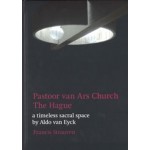 Pastoor van Ars Church, The Hague. A timeless sacral space by Aldo van Eyck | Francis Strauven | 9783753303055 | Architecture Curating Practice, Walther Konig