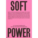 Soft Power. 10 jaar bouwmeester maÎtre d'architecte in Brussel | Jan Denoo, Hedwig van der Linden | 9783753307718 | Walther König