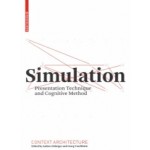 Simulation. Presentation Technique and Cognitive Method | Andrea Gleiniger, Georg Vrachliotis | 9783034609951 | Birkhäuser