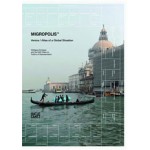 Migropolis. Venice / Atlas of a Global Situation | Wolfgang Scheppe | 9783775724852