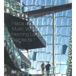 Harpa and Other Music Venues by Henning Larsen Architects | Farid Fellah, Christian Bundegaard, Henning Larsen | 9783775733410