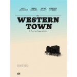 The Western Town. A Theory of Aggregation | Alex Lehnerer | 9783775736596