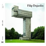 Filip Dujardin. Fictions | Pedro Gadanho | 9783775738026