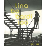 Lina Bo Bardi 100. Brazil's Alternative Path to Modernism | Renato Anelli, Vera Simone Bader, Anna Carboncini, Gabriella Cianciolo Cosentino, Sabine von Fischer, Steffen Lehmann, Andres Lepik, Zeuler R.M. de A. Lima, Olivia de Oliveira, Catherine Veikos, 