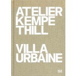 Atelier Kempe Thill. Villa Urbaine | André Kempe, Oliver Thill, Jean-Louis Cohen, Eric Lapierre | 9783775742139