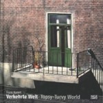 Topsy-Turvy World - Verkehrte Welt | Frank Kunert | 9783775745116 | Hatje Cantz