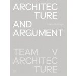 Architecture and Argument. Team V Architecture | Hans Ibelings | 9783775745918 | Hatje Cantz