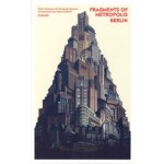 FRAGMENTS OF METROPOLIS BERLIN | Niels Lehmann, Christoph Rauhut | 9783777426785 | HIRMER