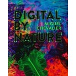 Digital by Nature. Miguel Chevalier | Roger Diederen, Franziska Stöhr | 9783777445878 | HIRMER