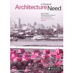 Architecture in Times of Need. Make it Right. Rebuilding New Orleans' Lower Ninth Ward | Kristin Feireiss, contributions from Brad Pitt | 9783791342764