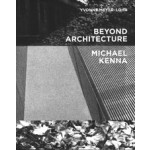 Beyond Architecture. Michael Kenna | Yvonne Meyer-Lohr | 9783791385822 | PRESTEL