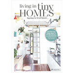 living in tiny HOMES Big Ideas for Small Spaces | Marion Hellweg | PRESTEL | 9783791387611