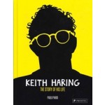 Keith Haring. The Story of his LIfe | Paolo Parisi | 9783791388434 | PRESTEL