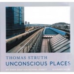 Unconscious Places / Unbewusste Orte | Thomas Struth, Richard Sennett | 9783829608800 | Schirmer/Mosel 