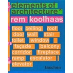 Elements of Architecture. Rem Koolhaas | Rem Koolhaas, Irma Boom (design) | 9783836556149