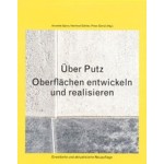 Uber Putz. Oberflachen entwickeln und realisieren | Annette Spiro, Hartmut Gohler, Pinar Gonul | 9783856764111 | gta