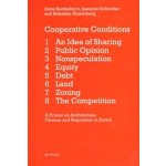 Cooperative Conditions. A Primer on Architecture, Finance and Regulation in Zurich | Anne Kockelkorn, Susanne Schindler, Rebekka Hirschberg | 9783856764197 | gta Verlag