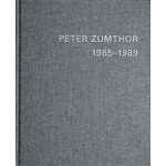 PETER ZUMTHOR 1985-2013. Réalisations et projets | Thomas Durisch, Peter Zumthor | 9783858817402