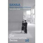 SANAA. Kazuyo Sejima & Ryue Nishizawa. The Conversation Series 26 | Hans Ulrich Obrist | 9783865609274