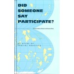 Did Someone Say Participate? An Atlas of Spatial Practice | Markus Miessen, Shumon Basar | 9783865882684 | Revolver