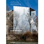 e-X-tension. Aktuelle Museums- und Ausstellungsarchitektur im Bestand | Katja Schneider, Jürgen Tietz | 9783866788015