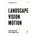 LANDSCAPE VISION MOTION | Landscript 1 | Christophe Girot, Fred Truniger | 9783868592108