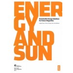 ENERGY AND SUN. Sustainable Energy Solutions for Future Megacities | Ludger Eltrop, Thomas Telsnig, Ulrich Fahl | 9783868592733