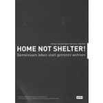 Home not Shelter! Gemeinsam leben statt getrennt wohnen Ralf Pasel, Alexander Hagner, Hans Drexler, Ralph Boch |  JOVIS | 9783868594478