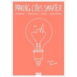 Making Cities Smarter. Designing Interactive Urban Applications | Martin Tomitsch | 9783868594928 | JOVIS Publishers