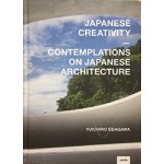 Japanese Creativity. Contemplations on Japanese Architecture | Yuichiro Edagawa | 9783868595086