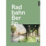Radbahn Berlin. Future Visions for the Ecomobile City | 9783868595260 | Jovis Verlag GmbH