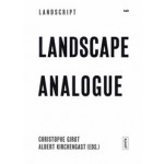 Landscape Analogue. About Material Culture and Idealism | Christophe Girot, Albert Kirchengast | 9783868595413 | jovis