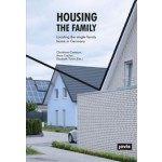 Housing the Family. Locating the Single-Family Home in Germany | Christiane Cantauw, Anne Caplan, Elisabeth Timm | 9783868595437 | jovis
