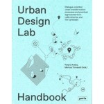 Urban Design Lab Handbook. Dialogue-Oriented Urban Transformation Processes from Latin America and the Caribbean | Roland Krebs, Markus Tomaselli | 9783868595628 | jovis