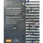 Shaping Diversity. Approaches to Promoting Social Cohesion in European Cities | Naomi Alcaide, Christian Höcke | 9783868595970 | jovis