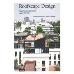 Roofscape Design. Regenerating the City upon the City | Gustavo Ambrosini, Guido Callegari | 9783868596656 | jovis