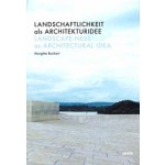 Landscape-ness as Architectural Idea - Landschaftlichkeit als Architekturidee | Margitta Buchert | 9783868596953 | jovis