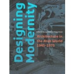 Designing Modernity. Architecture in the Arab World 1945-1973 | Philipp Oswalt, George Arbid | 9783868597233 | jovis