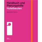 Hotelbauten. Handbuch und Planungshilfe | Manfred Ronstedt, Tobias Frey | 9783869220970