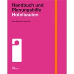 Hotelbauten. Handbuch und Planungshilfe | Manfred Ronstedt, Tobias Frey | 9783869220970