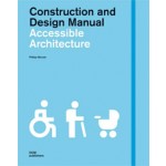 Accessible Architecture. Construction and Design Manual | Philipp Meuser | 9783869221700